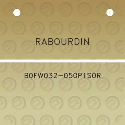 rabourdin-b0fw032-050p1s0r