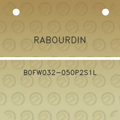 rabourdin-b0fw032-050p2s1l