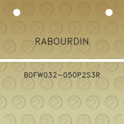 rabourdin-b0fw032-050p2s3r