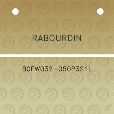 rabourdin-b0fw032-050p3s1l