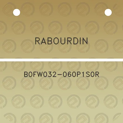 rabourdin-b0fw032-060p1s0r