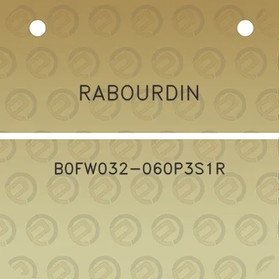 rabourdin-b0fw032-060p3s1r