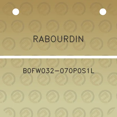 rabourdin-b0fw032-070p0s1l