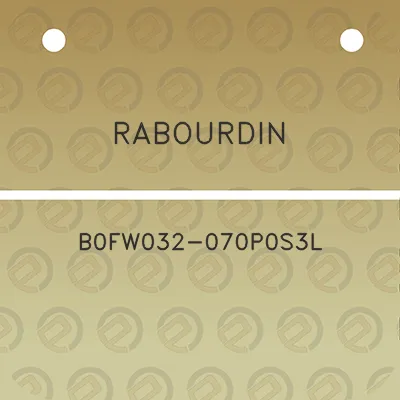 rabourdin-b0fw032-070p0s3l