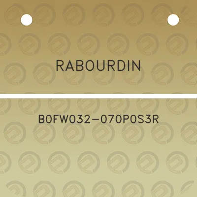 rabourdin-b0fw032-070p0s3r