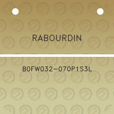 rabourdin-b0fw032-070p1s3l