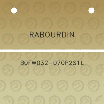 rabourdin-b0fw032-070p2s1l