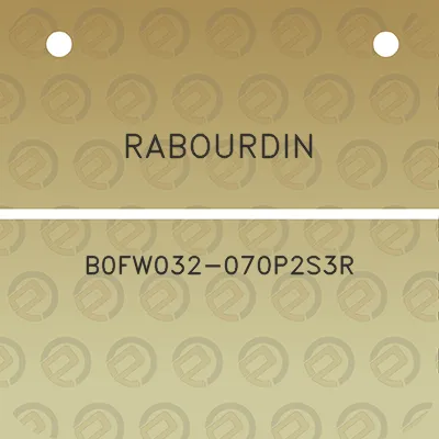 rabourdin-b0fw032-070p2s3r