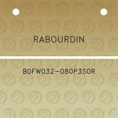 rabourdin-b0fw032-080p3s0r