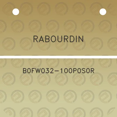 rabourdin-b0fw032-100p0s0r