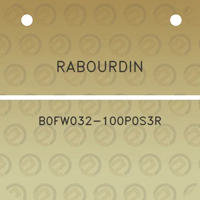 rabourdin-b0fw032-100p0s3r