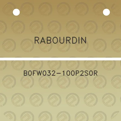 rabourdin-b0fw032-100p2s0r