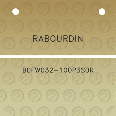 rabourdin-b0fw032-100p3s0r