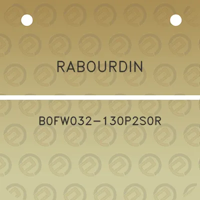 rabourdin-b0fw032-130p2s0r