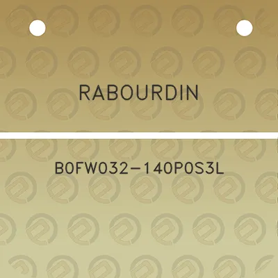 rabourdin-b0fw032-140p0s3l