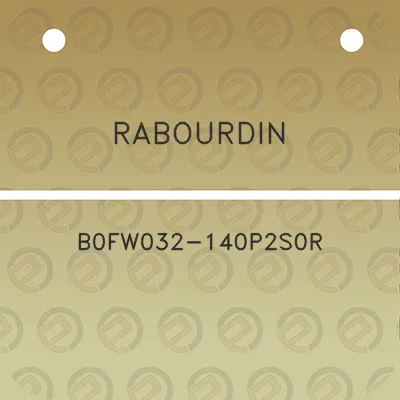 rabourdin-b0fw032-140p2s0r