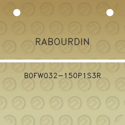 rabourdin-b0fw032-150p1s3r