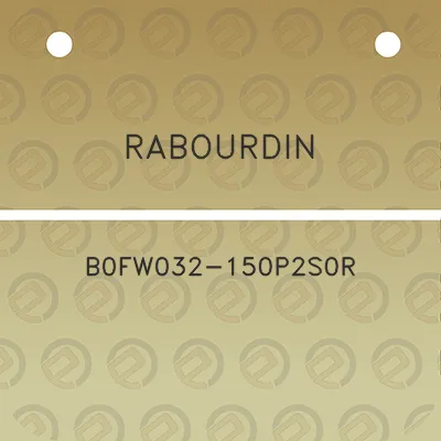 rabourdin-b0fw032-150p2s0r