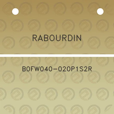 rabourdin-b0fw040-020p1s2r