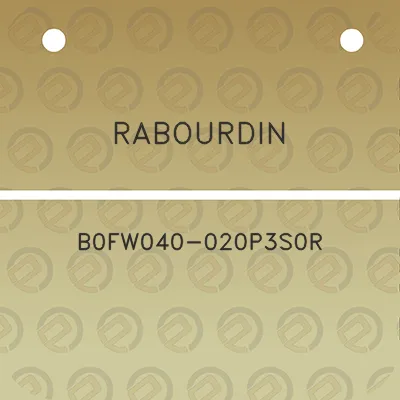 rabourdin-b0fw040-020p3s0r