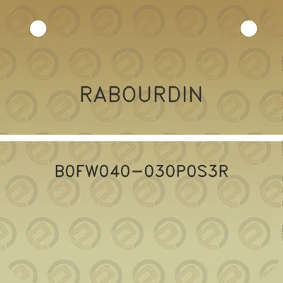 rabourdin-b0fw040-030p0s3r