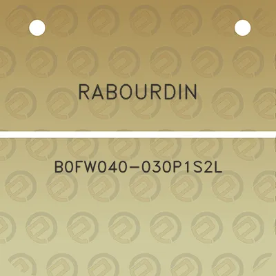 rabourdin-b0fw040-030p1s2l