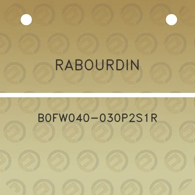 rabourdin-b0fw040-030p2s1r