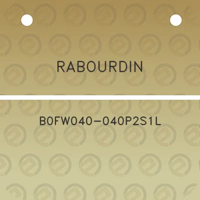 rabourdin-b0fw040-040p2s1l