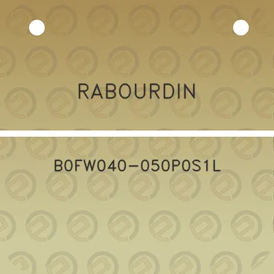 rabourdin-b0fw040-050p0s1l