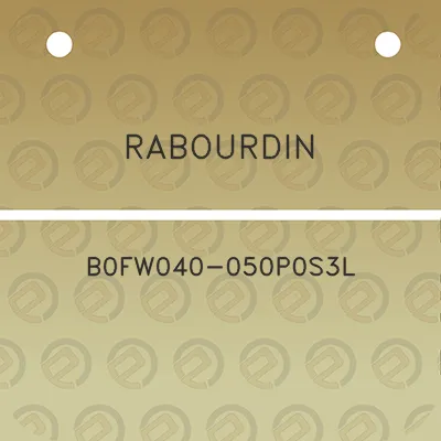 rabourdin-b0fw040-050p0s3l