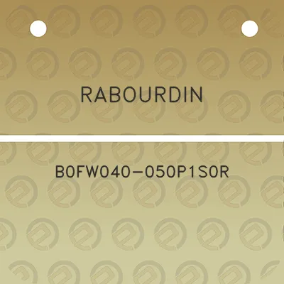 rabourdin-b0fw040-050p1s0r