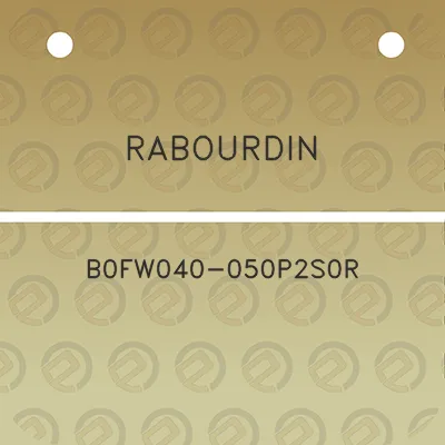 rabourdin-b0fw040-050p2s0r