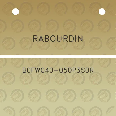 rabourdin-b0fw040-050p3s0r