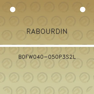 rabourdin-b0fw040-050p3s2l