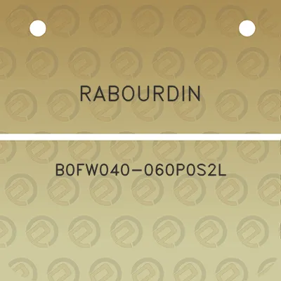 rabourdin-b0fw040-060p0s2l