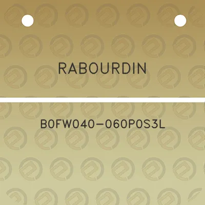 rabourdin-b0fw040-060p0s3l