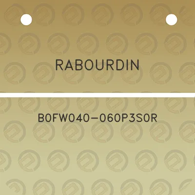 rabourdin-b0fw040-060p3s0r