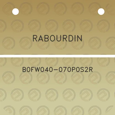 rabourdin-b0fw040-070p0s2r