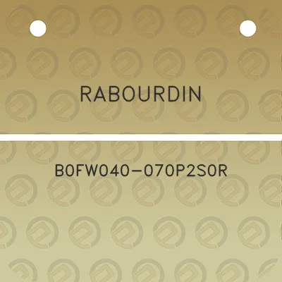 rabourdin-b0fw040-070p2s0r