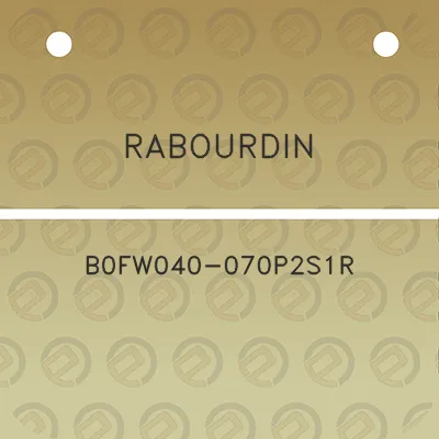 rabourdin-b0fw040-070p2s1r