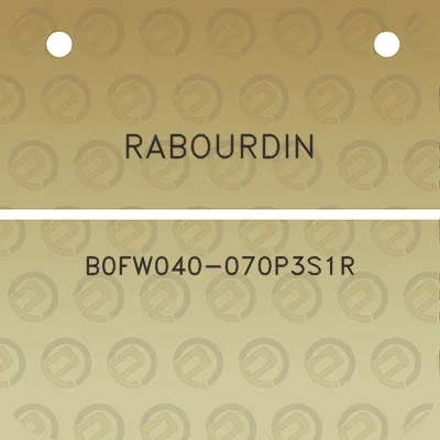 rabourdin-b0fw040-070p3s1r