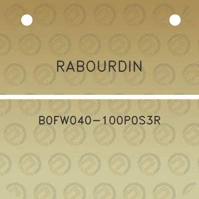 rabourdin-b0fw040-100p0s3r