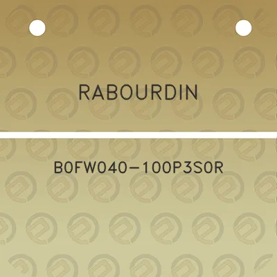 rabourdin-b0fw040-100p3s0r