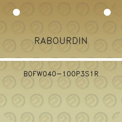 rabourdin-b0fw040-100p3s1r