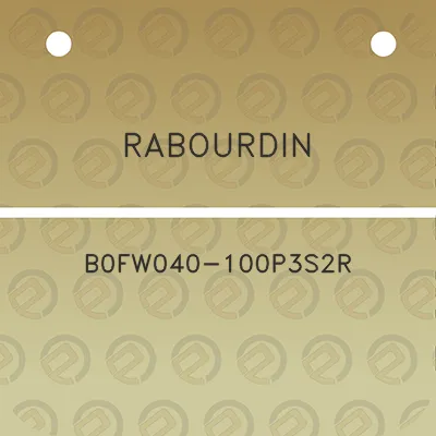 rabourdin-b0fw040-100p3s2r