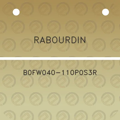 rabourdin-b0fw040-110p0s3r