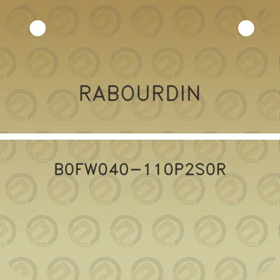 rabourdin-b0fw040-110p2s0r