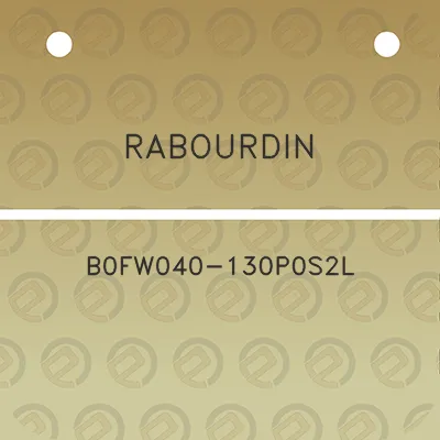 rabourdin-b0fw040-130p0s2l