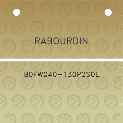 rabourdin-b0fw040-130p2s0l