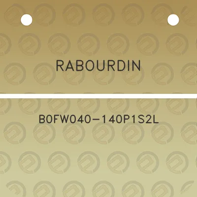 rabourdin-b0fw040-140p1s2l